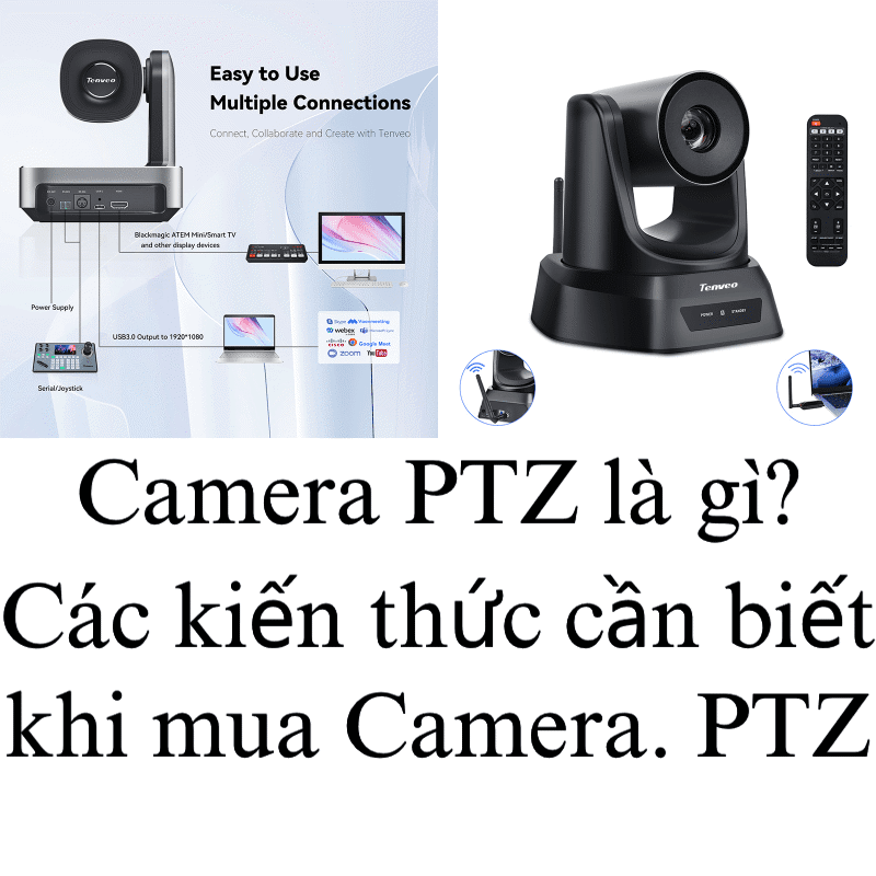 Camera PTZ Là Gì? Toàn Bộ Kiến Thức Cần Biết Trước Khi Chọn Mua — Từ PTZ, NDI Đến AI Tracking Và Giám Sát An Ninh Camera PTZ Là Gì? Toàn Bộ Kiến Thức Cần Biết Trước Khi Chọn Mua — Từ PTZ, NDI Đến AI Tracking Và Giám Sát An Ninh